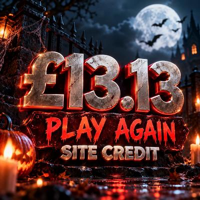 £13.13 SITE CREDIT - PLAY AGAIN 