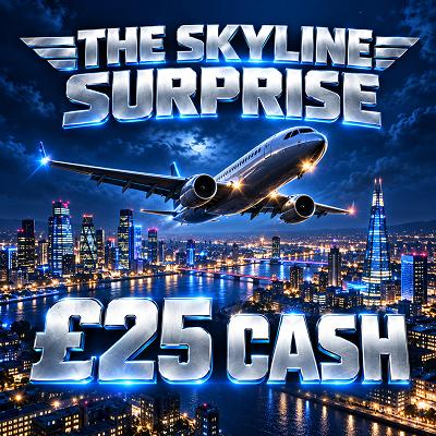 THE SKYLINE SURPRISE - £25 CASH