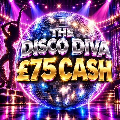 THE DISCO DIVA - £75 CASH
