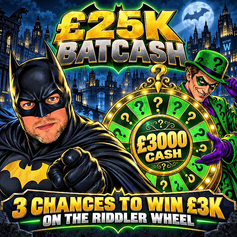 £25K BATCASH - 3 X £3K INSTANTS UP FOR GRABS!