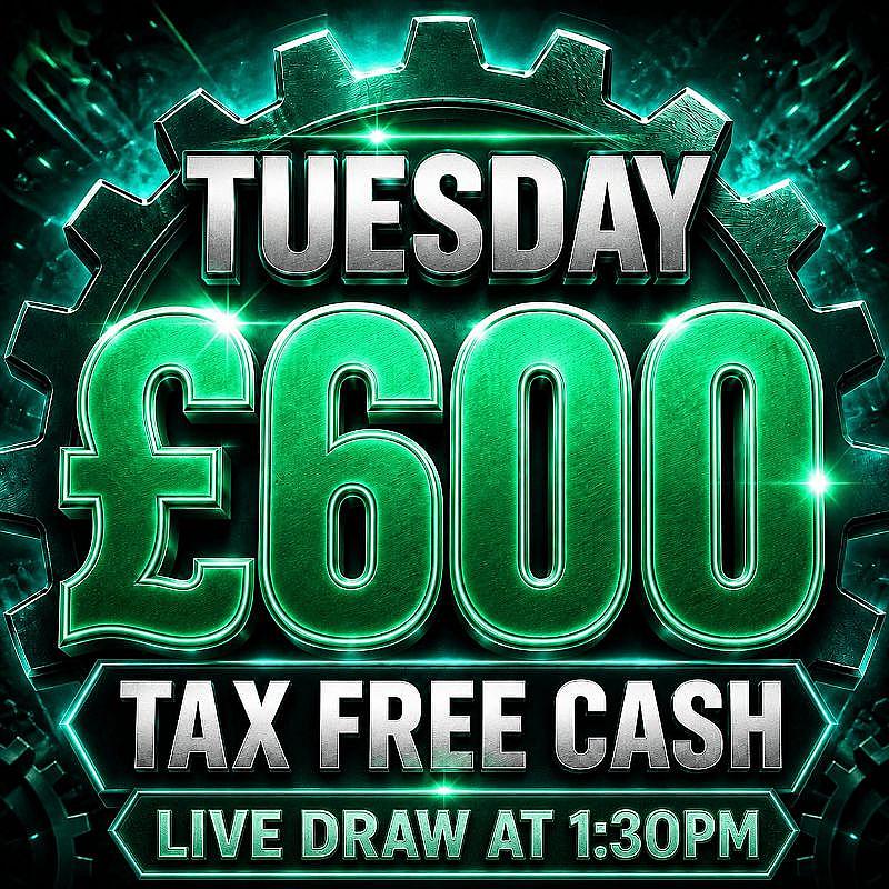 TUESDAY DAILY CASH DRAW - £600