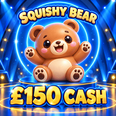 SQUISHY BEAR - £150 CASH 