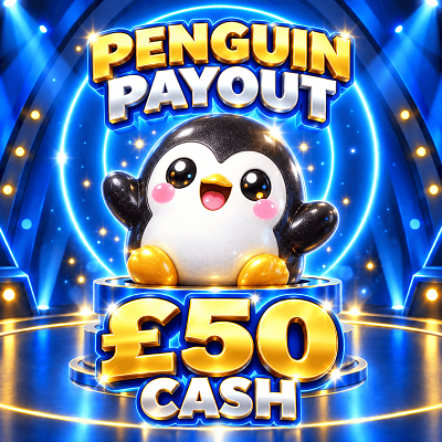 PENGUIN PAYOUT - £50 CASH 