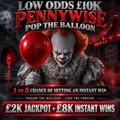 LOW ODDS £10K PENNYWISE POP THE BALLOON 