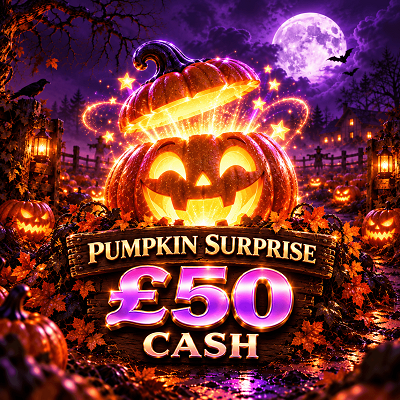 PUMPKIN SURPRISE - £50 CASH 