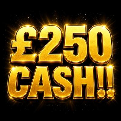 £250 CASH