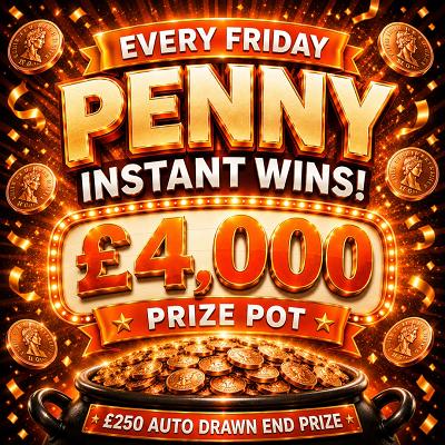 PENNY INSTANT WINS! (£250 MAIN PRIZE) 09/10