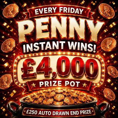 PENNY INSTANT WINS! (£250 MAIN PRIZE) 23/10