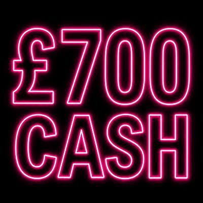 £700 CASH