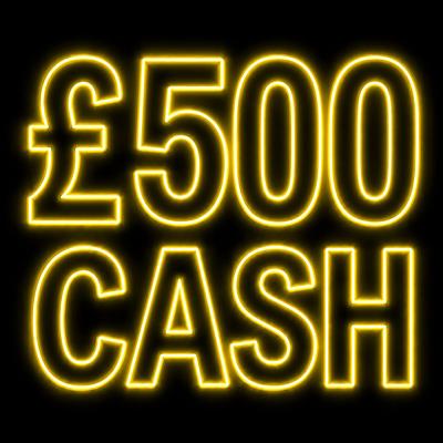£500 CASH