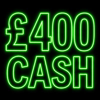 £400 CASH
