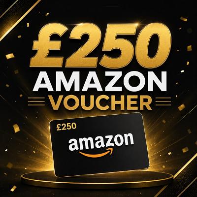 £250 AMAZON VOUCHER OR £200 CASH 