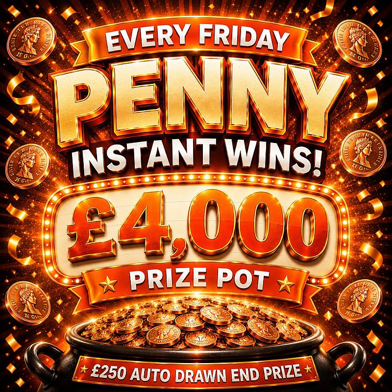 PENNY INSTANT WINS! (£250 MAIN PRIZE) 13/11