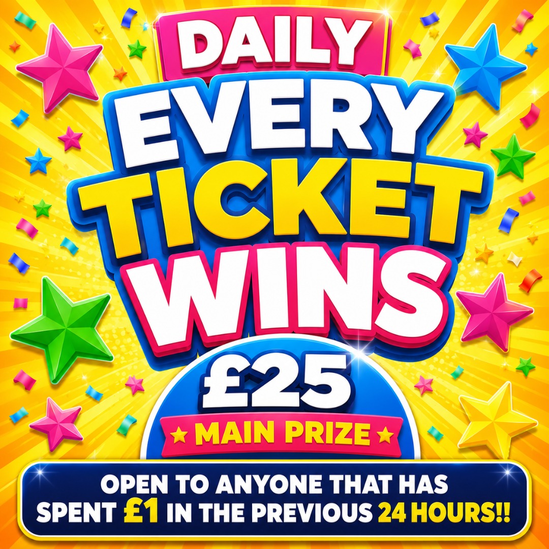 FREE DAILY EVERY TICKET WINS! £25 MAIN PRIZE 06/10