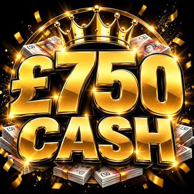 £750 CASH