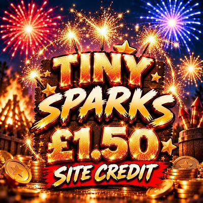 ✨ TINY SPARKS — £1.50 CREDIT ✨