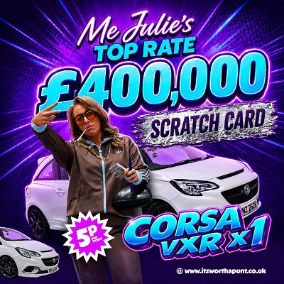 ME JULIES TOP RATE £400,000 INSTANT WINNER 