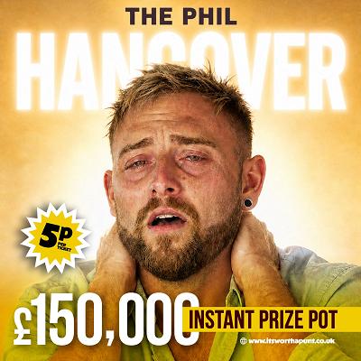 THE PHIL! £150,000 INSTANT WINNER 