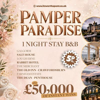 PAMPER PARADISE - LUXURY STAYS PLUS £50,000 INSTANT CASH