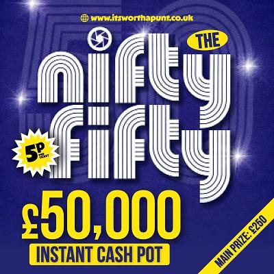 NIFTY FIFTY! £50,000 LOW ODDS INSANT WINNER 