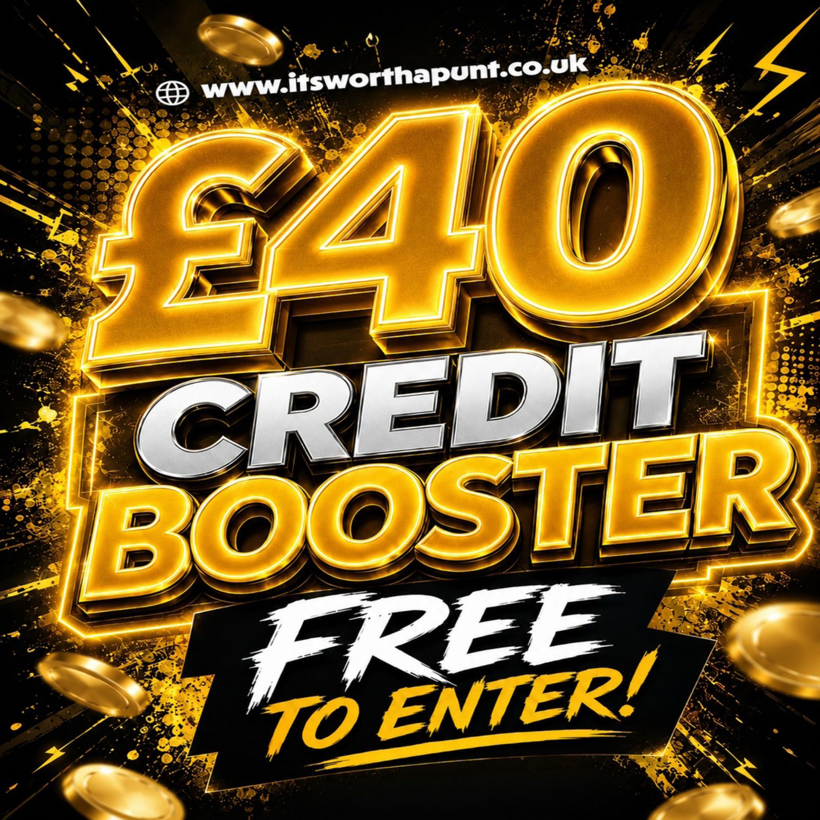 FREE TO ENTER £40 SITE CREDIT BOOSTER