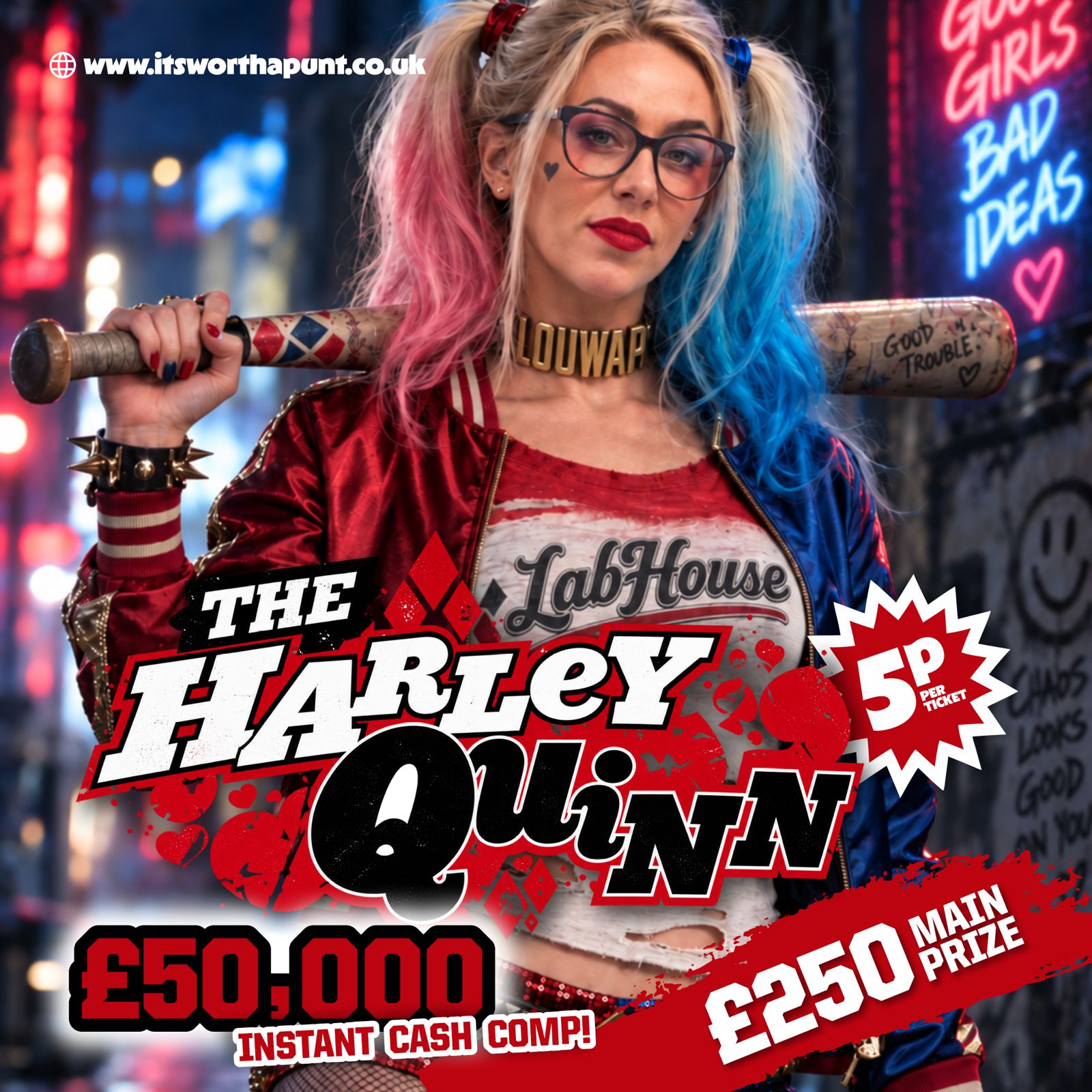 THE HARLEY QUINN - £50,000 INSTANT CASH UP FOR GRABS