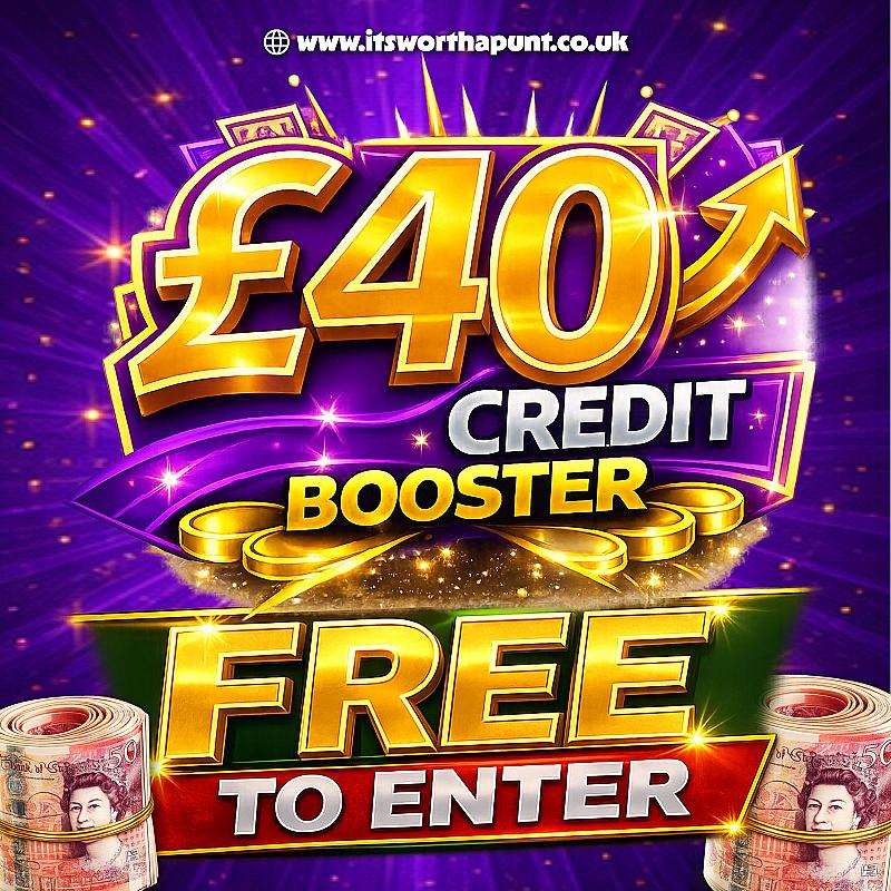 FREE TO ENTER £40 SITE CREDIT BOOSTER