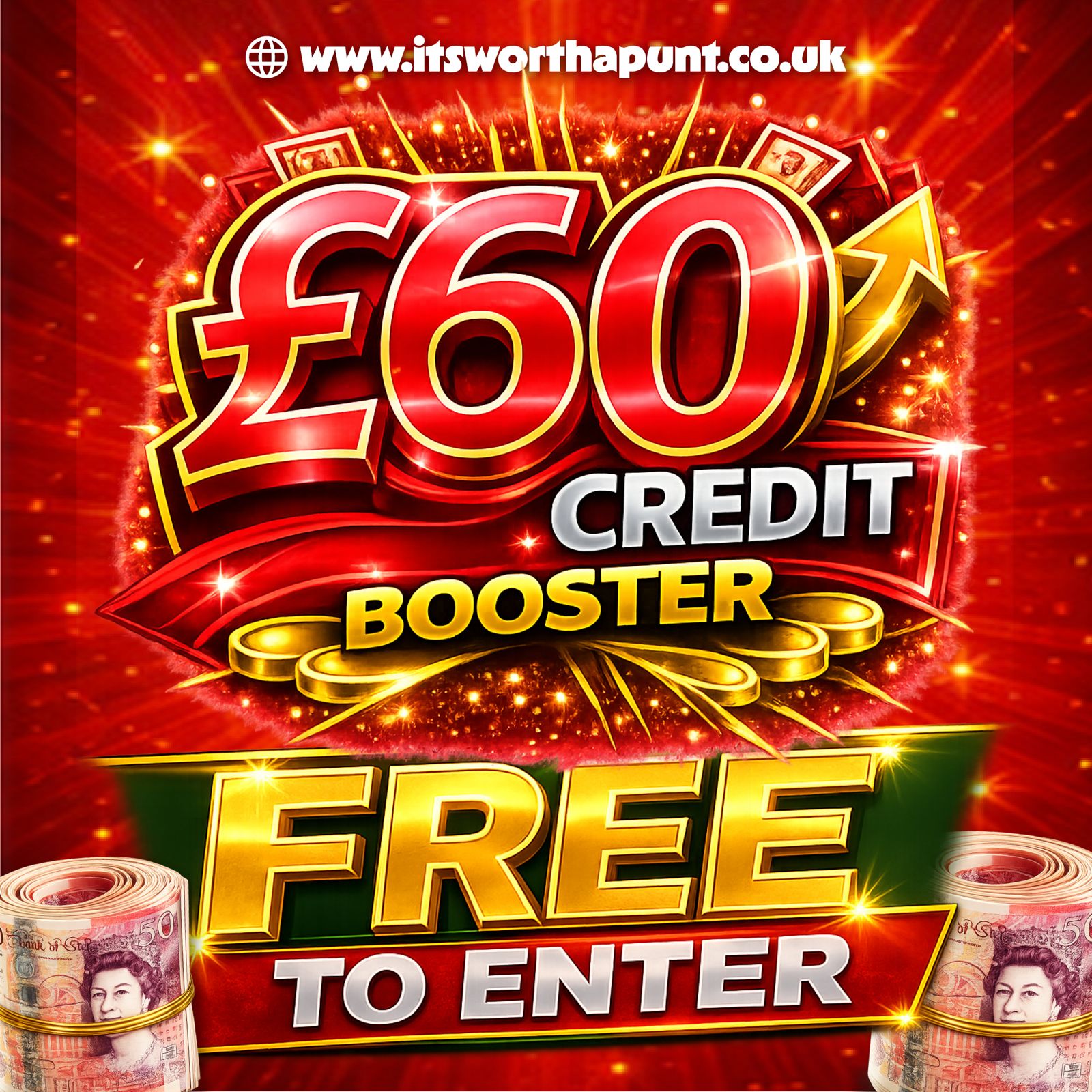 FREE TO ENTER £60 SITE CREDIT BOOSTER