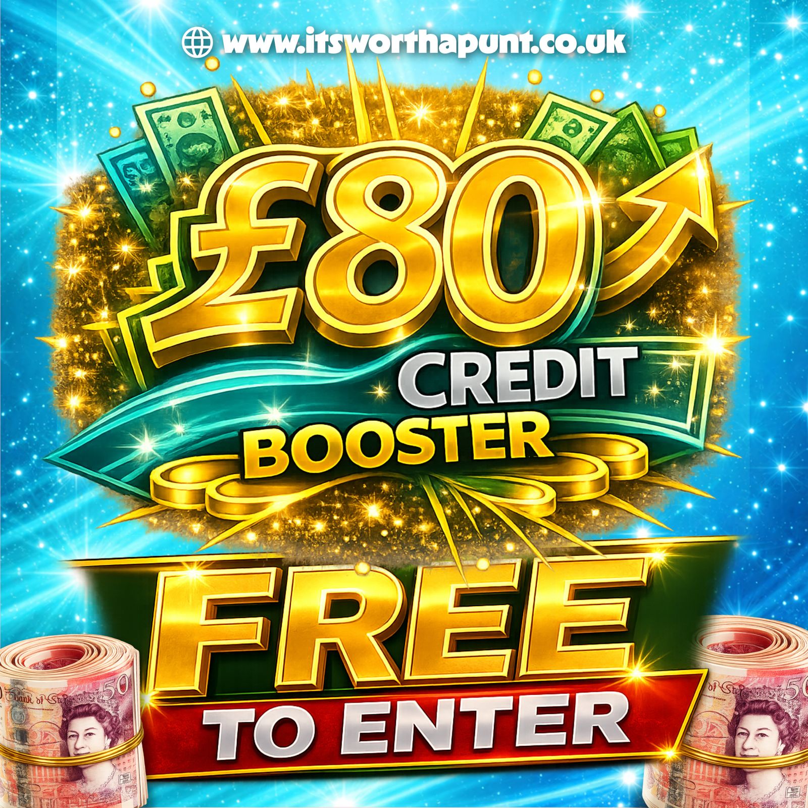 FREE TO ENTER £80 SITE CREDIT BOOSTER