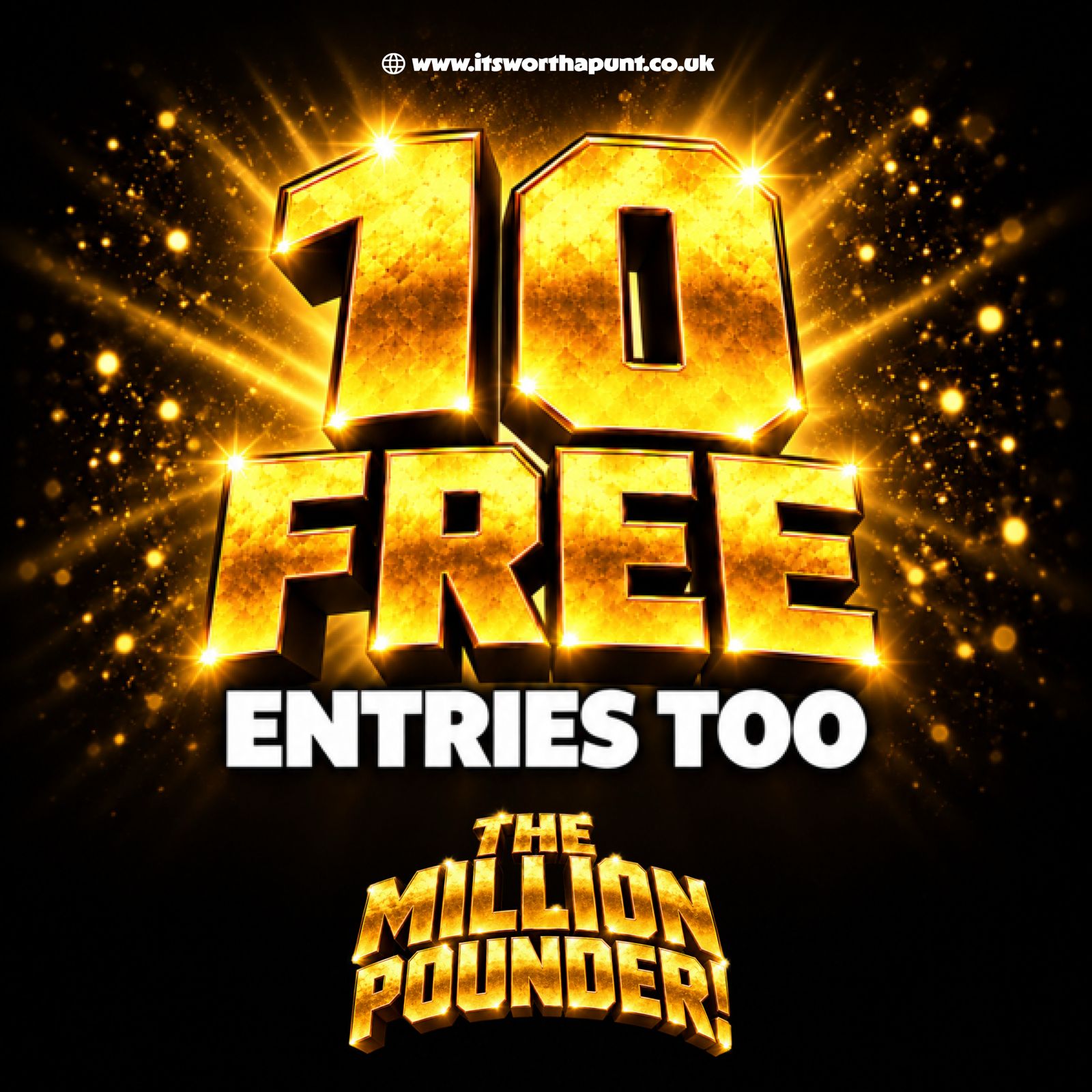 10 FREE ENTRIES TO THE MILLION POUNDER