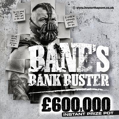 BANES BANK BUSTER - £600,000 INSTANT WINNER