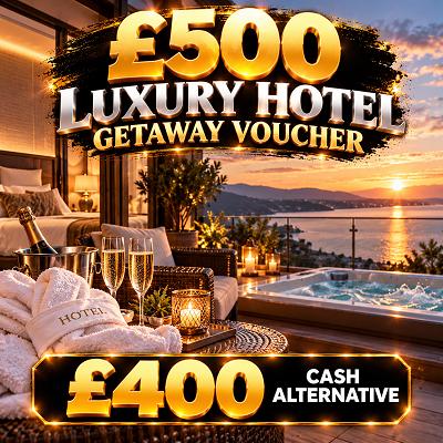 £500 Luxury hotel getaway - Voucher or £400 Cash Alt
