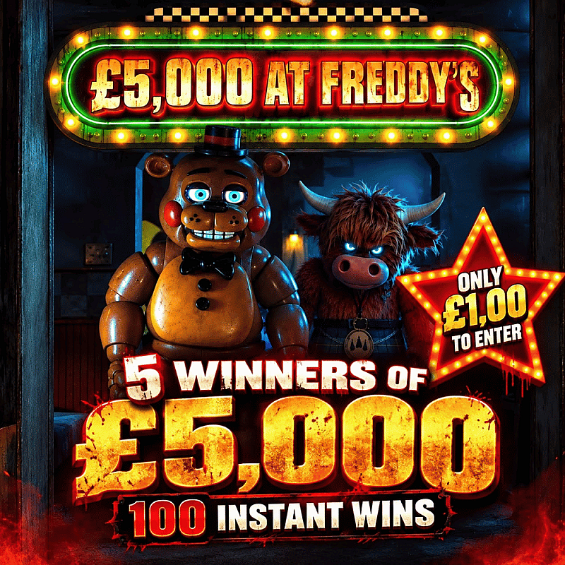 £5,000 AT FREDDY’S £50,000 In Prizes to be won!