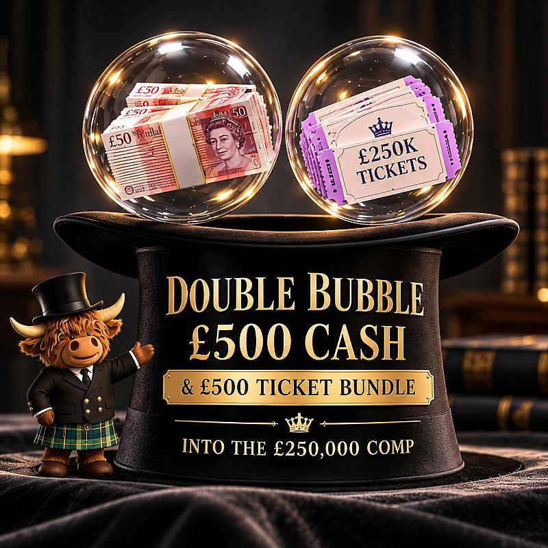 Double Bubble - Win £500 Cash + £500 Ticket bundle into £250,000 Cash Main Draw #3