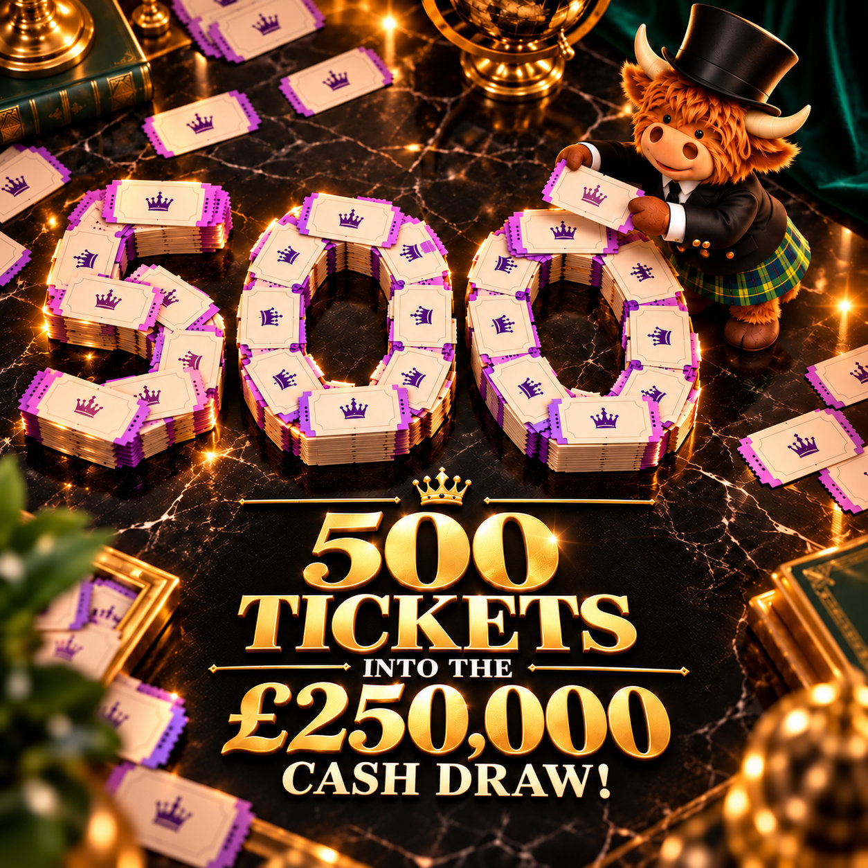 ENHANCE YOUR CHANCES - WIN 500 TICKETS INTO LIFE CHANGING £250,000 CASH MAIN DRAW