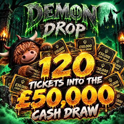 120 Tickets into the £50,000 Cash draw