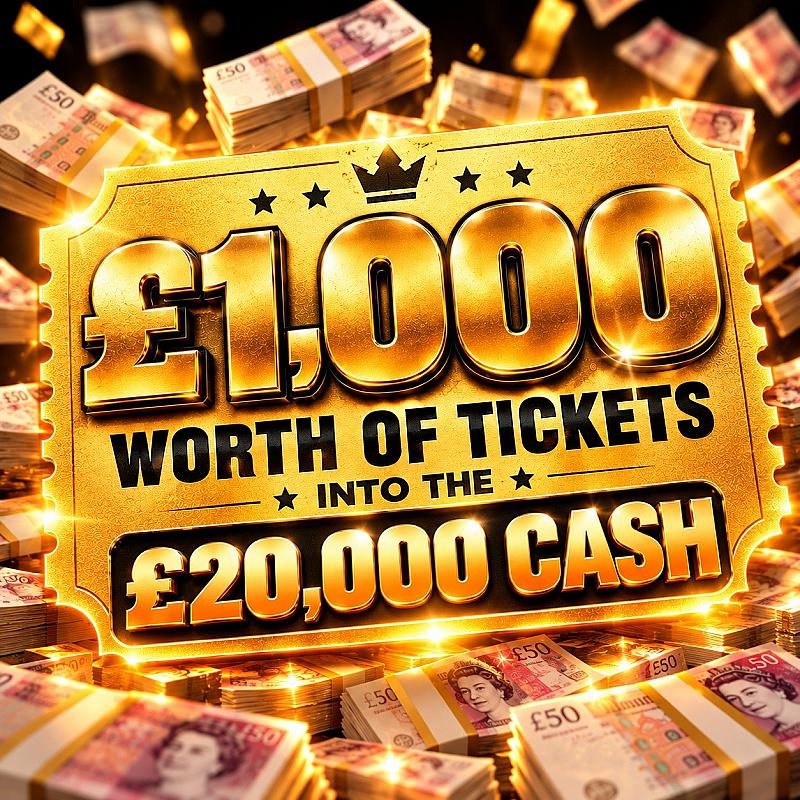 Win a £1,000 Golden ticktet into the £20,000 cash draw