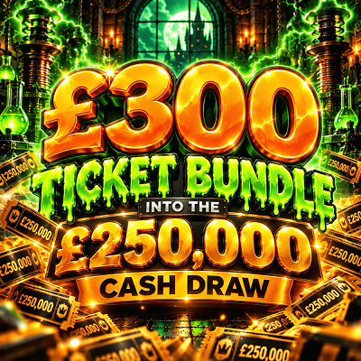 £300 Ticket bundle into the £250,000 Cash draw
