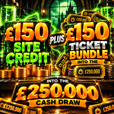 £150 SITE CREDIT PLUS £150 BUNDLE INTO THE £250,000 CASH DRAW