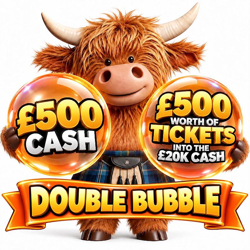 Double Bubble - Win £500 Cash + £500 Ticket bundle into the £20,000 Cash draw