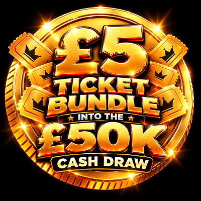 £5 Ticket bundle into the £50,000 Cash draw
