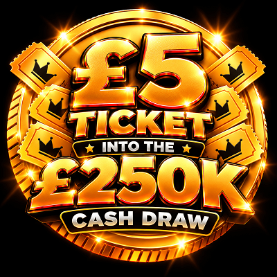 £5 Ticket into the £250,000 Cash draw