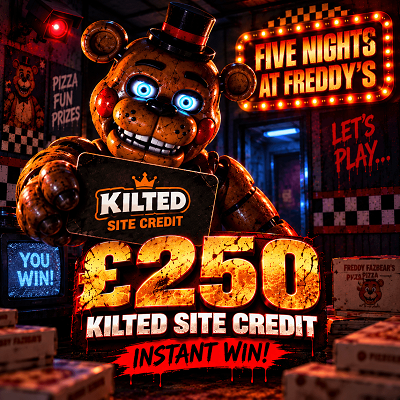 £250 Kilted Site Credit Win at Freddy's