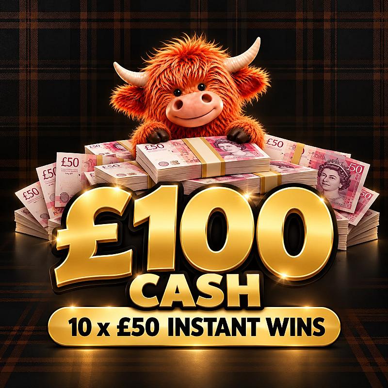 WIN £100 CASH + 10 x £50 Instants to be WON