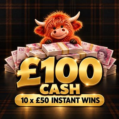 WIN £100 CASH + 10 x £50 Instants to be WON