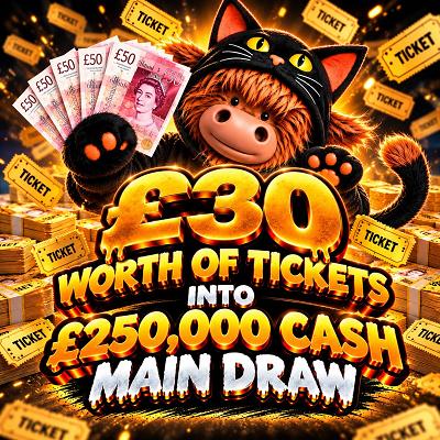 £30 Worth Tickets Into Monthly Star Prize £250,000 CASH Main Draw