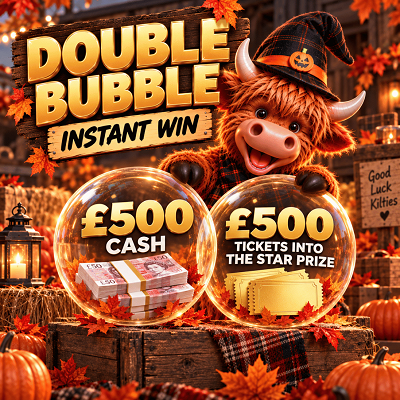 Double bubble: £500 Cash £500 Star Prize