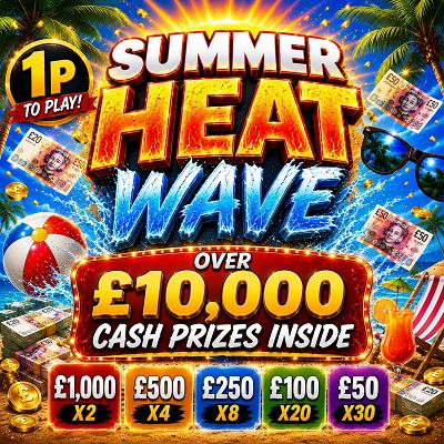 1P SUMMER HEAT WAVE! OVER £10K TO BE WON! £1,000 END PRIZE!