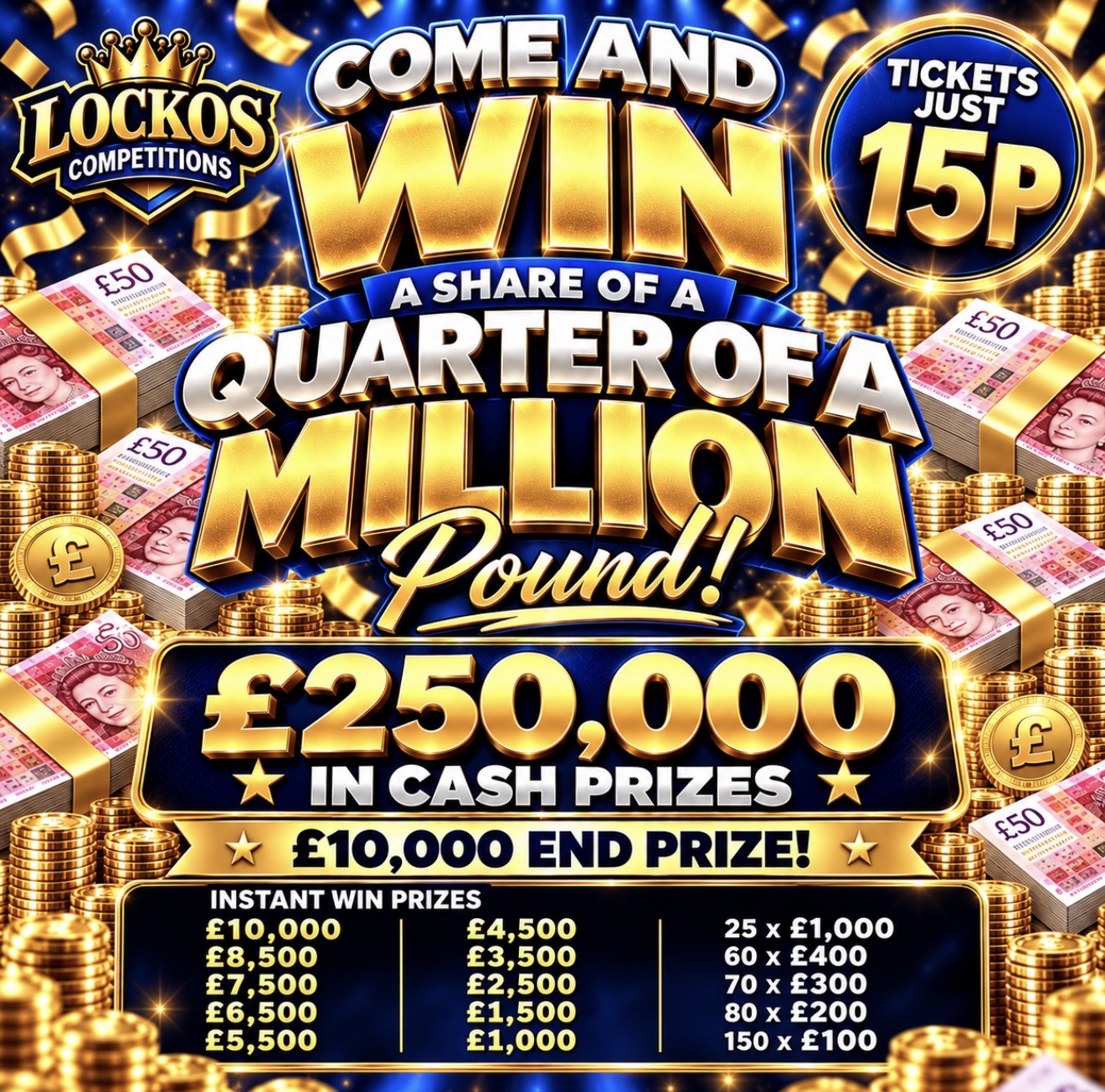 WIN A SHARE OF A QUARTER OF A MILLION POUND! £10,000 END PRIZE!