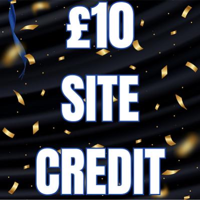 £10 SITE CREDIT!